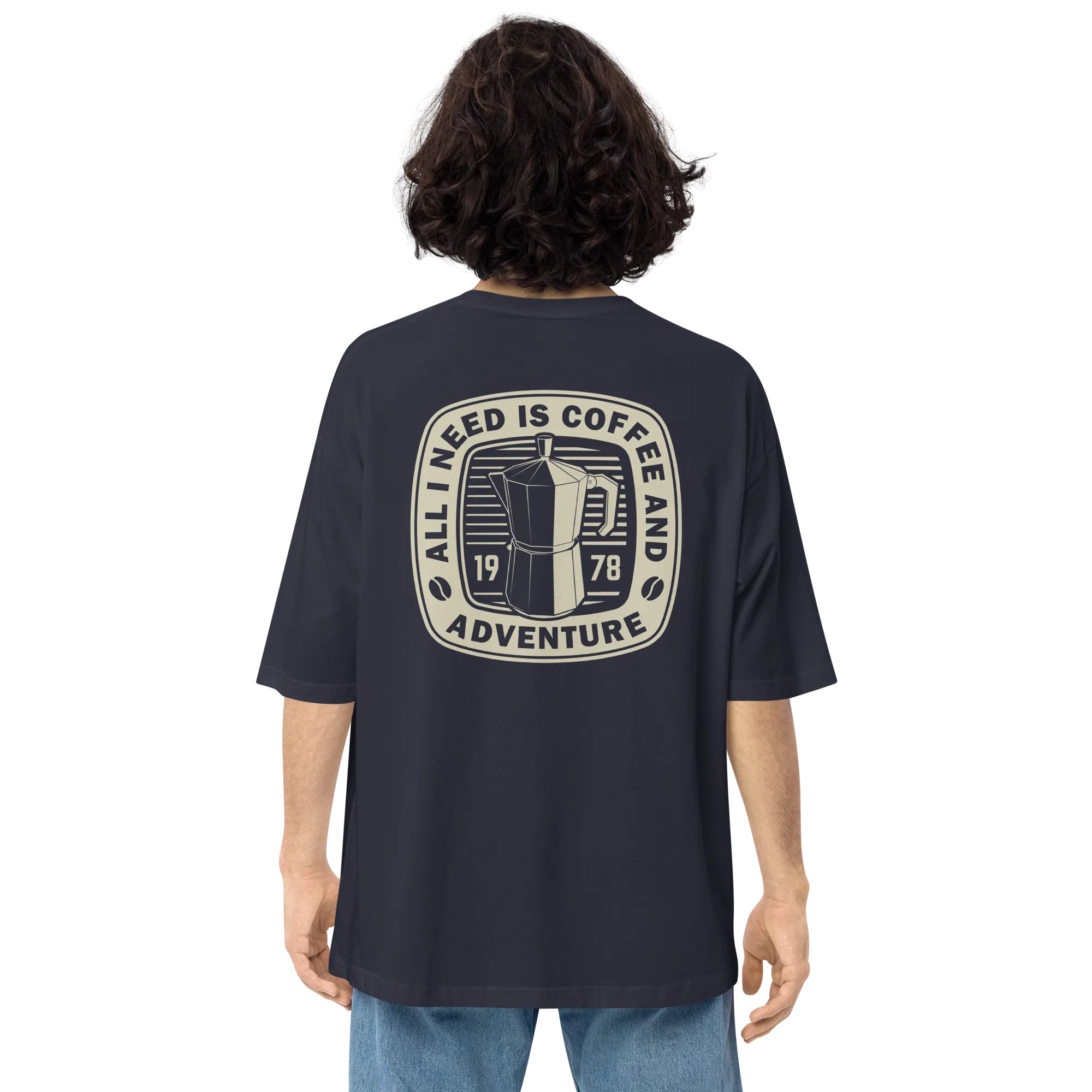 All I Need Is Coffee And Adventure Back Unisex Oversized T-Shirt