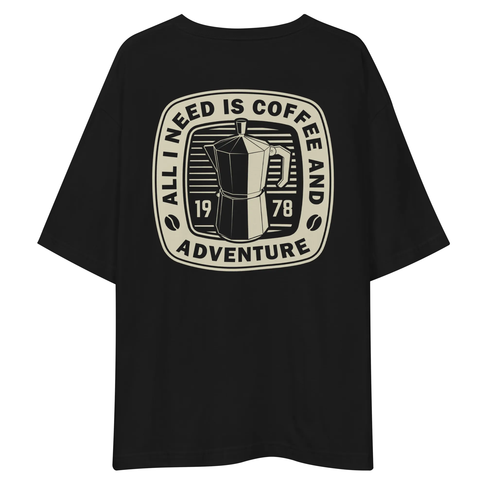 All I Need Is Coffee And Adventure Back Unisex Oversized T-Shirt