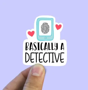 Basically A Detective Vinyl Sticker